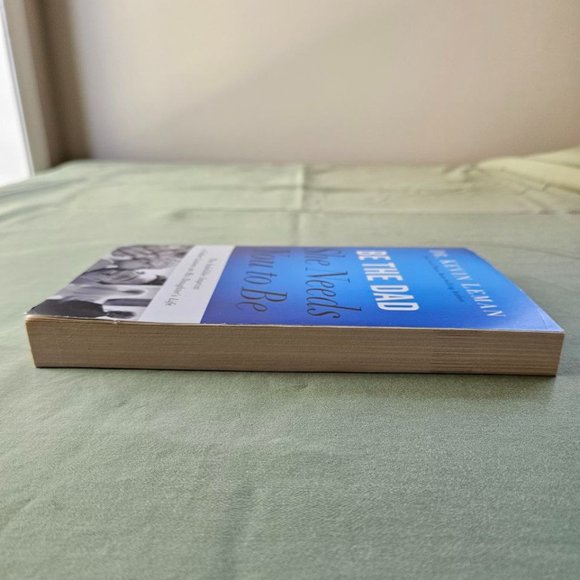 Be the Dad She Needs You to Be The Indelible Imprint a Father Leaves Kevin Leman - Picture 5 of 9